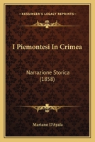 I Piemontesi In Crimea: Narrazione Storica (1858) 1022769758 Book Cover