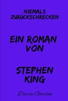 Niemals zurückschrecken: Ein Roman von Stephen King (German Edition) B0F7KGZ9DT Book Cover