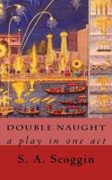 Double Naught: a play in one act 1530407478 Book Cover