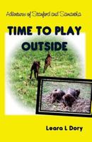 Adventures of Stanford and Samantha: Time to Play Outside 1530325056 Book Cover