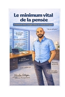 Le Minimum Vital de la Pensée: Comment faire simple dans un monde bruyant (French Edition) B0GG6YSY1L Book Cover