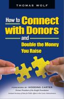 How to Connect with Donors and Double the Money You Raise 1889102423 Book Cover
