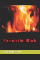 Fire on the Block 1724018175 Book Cover