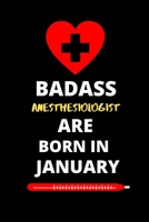 Badass Anesthesiologist Are Born in January: Birthday Gifts for Anesthesiologist-Funny Gifts for Anesthesiologist Notebook 1654310204 Book Cover