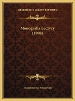 Monografia Leczycy (1898) 1167544714 Book Cover