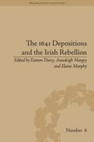 1641 Depositions and the Irish Rebellion 1138664553 Book Cover