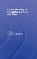 On the Meaning of Friendship Between Gay Men 0789033534 Book Cover