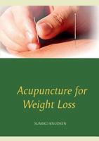 Acupuncture for Weight Loss 8743008690 Book Cover