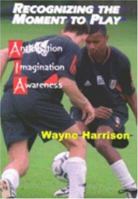 Recognizing the Moment to Play: Anticipation, Imagination, Awareness 1890946729 Book Cover
