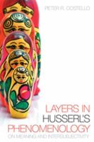 Layers In Husserl's Phenomonology: On Meaning and Intersubjectivity (New Studies in Phenomenology and Hermeneutics) 1442628898 Book Cover