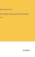The Outbreak of the Great French Revolution: Vol. II 3382180200 Book Cover