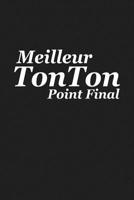 Meilleur Tonton Point Final: Cadeau Oncle Original 1078300194 Book Cover