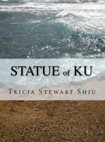 The Statue of Ku 0984002057 Book Cover