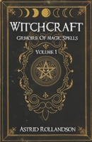Witchcraft: Brujería, Grimorio de Hechizos Mágicos (Spanish Edition) B0BW283QX2 Book Cover