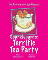 Sparklepants: Terrific Tea Party 1732460523 Book Cover