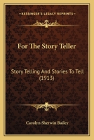 For the Story Teller: Story Telling and Stories to Tell 9361388363 Book Cover