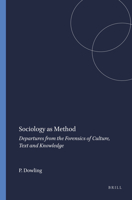 Sociology as Method: Departures from the Forensics of Culture, Text and Knowledge 9087908121 Book Cover