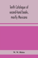 Tenth catalogue of second-hand books, mostly Mexicana 935415820X Book Cover