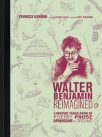 Walter Benjamin Reimagined: A Graphic Translation of Poetry, Prose, Aphorisms, and Dreams 0262039966 Book Cover