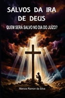 SALVOS DA IRA DE DEUS: QUEM SERÁ SALVO NO DIA DO JUÍZO? (Portuguese Edition) B0H1CJPFY6 Book Cover