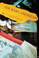 The Rare American: A Novel of Trust 1499271018 Book Cover