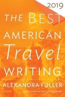The Best American Travel Writing 2019 0358094232 Book Cover