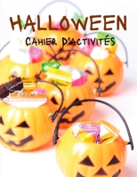 Cahier D'activit�s Halloween: Coloriages, Labyrinthes, Jeux des diff�rences, Points � relier - Halloween pour Enfants 4 - 8 ans - Pour Gar�on et Fille. B08KT5S583 Book Cover