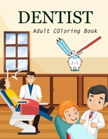 Dentist Adult Coloring Book: wanderful Dentist Coloring Book B0B92HRLQL Book Cover