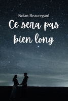 Ce sera pas bien long B09MKWJVQN Book Cover