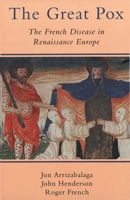 The Great Pox: The French Disease in Renaissance Europe 0300213174 Book Cover