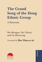 The Grand Song of the Dong Ethnic Group: A Panorama 3034358253 Book Cover