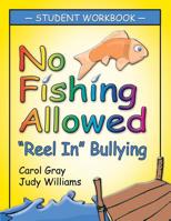 No Fishing Allowed: Student Manual: Reel in Bullying 193256537X Book Cover