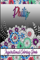 Philip Inspirational Coloring Book: An adult Coloring Book with Adorable Doodles, and Positive Affirmations for Relaxaiton. 30 designs, 64 pages, matte cover, size 6 x9 inch, B08KH3VKL7 Book Cover