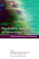 Psychiatric Aspects of Neurologic Diseases: Practical Approaches to Patient Care 019530943X Book Cover