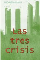 Las tres crisis: Cambio climático, pico del petróleo y colapso financiaro 1539361357 Book Cover