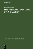 The Rise and Decline of a Dialect: A Study in the Revival of Hebrew 9027932069 Book Cover