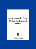 Afforestation In Great Britain And Ireland 1247083632 Book Cover