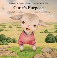 Hooves and Hives Homestead, Featuring: Cutie's Purpose null Book Cover
