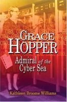 Grace Hopper: Admiral Of The Cyber Sea (Library of Naval Biography) 1591149789 Book Cover