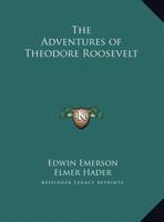 The Adventures of Theodore Roosevelt 1169769764 Book Cover