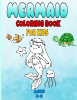 mermaid coloring book for kids ages 2-9: : mermaid coloring books for girls ages 2-3-4-5-6-7-8,cute sea animals coloring book,gift coloring book for kids B084WL7H29 Book Cover