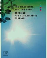 The Beautiful and the Good: Reasons for Sustainable Fashion 8831712608 Book Cover