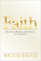 Faith: Practices, Models, and Sources of the Spirit 0809106272 Book Cover