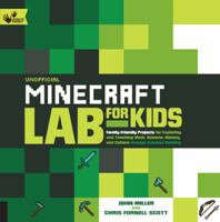 Unofficial Minecraft Lab for Kids: Family-Friendly Projects for Exploring and Teaching Math, Science, History, and Culture Through Creative Building 1631591177 Book Cover