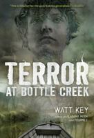 Terror at Bottle Creek 1250104211 Book Cover