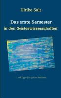 Das erste Semester in den Geisteswissenschaften: ... und Tipps für spätere Probleme 3748199910 Book Cover