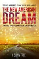 The New American Dream: Finding Lifestyle Freedom on the Road 1976493900 Book Cover