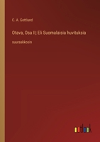 Otava, Osa II; Eli Suomalaisia huvituksia: suuraakkosin (Finnish Edition) 3368372521 Book Cover