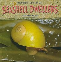 Secret Lives of Seashell Dwellers 0761442286 Book Cover