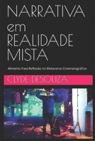 Narrativa em Realidade Mista: Alimento Para Reflexão no Metaverso Cinematográfico B0CGL24VFK Book Cover